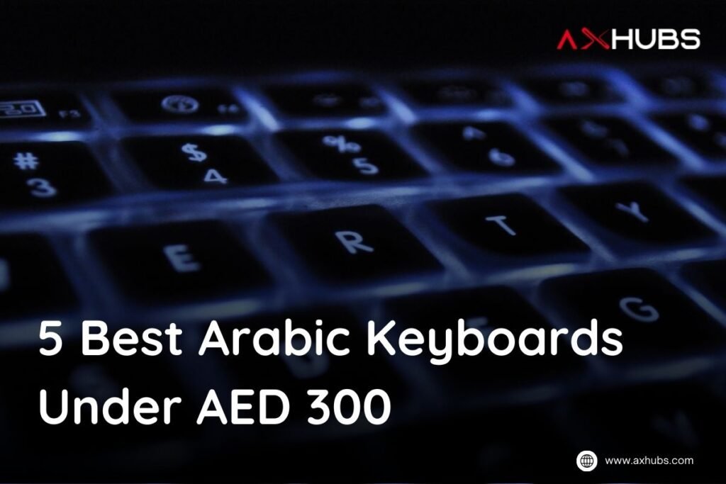 5 Best Arabic Keyboards Under AED 300 | AXHUBS