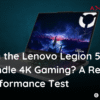 can-the-lenovo-legion-5-handle-4k-gaming